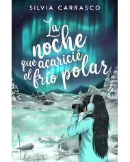 La noche que acaricié el frío polar